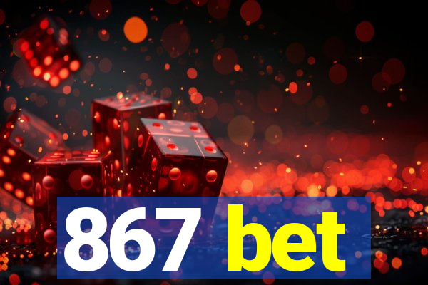 867 bet